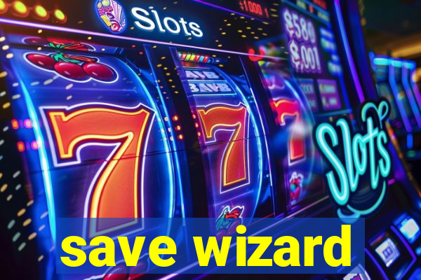 save wizard